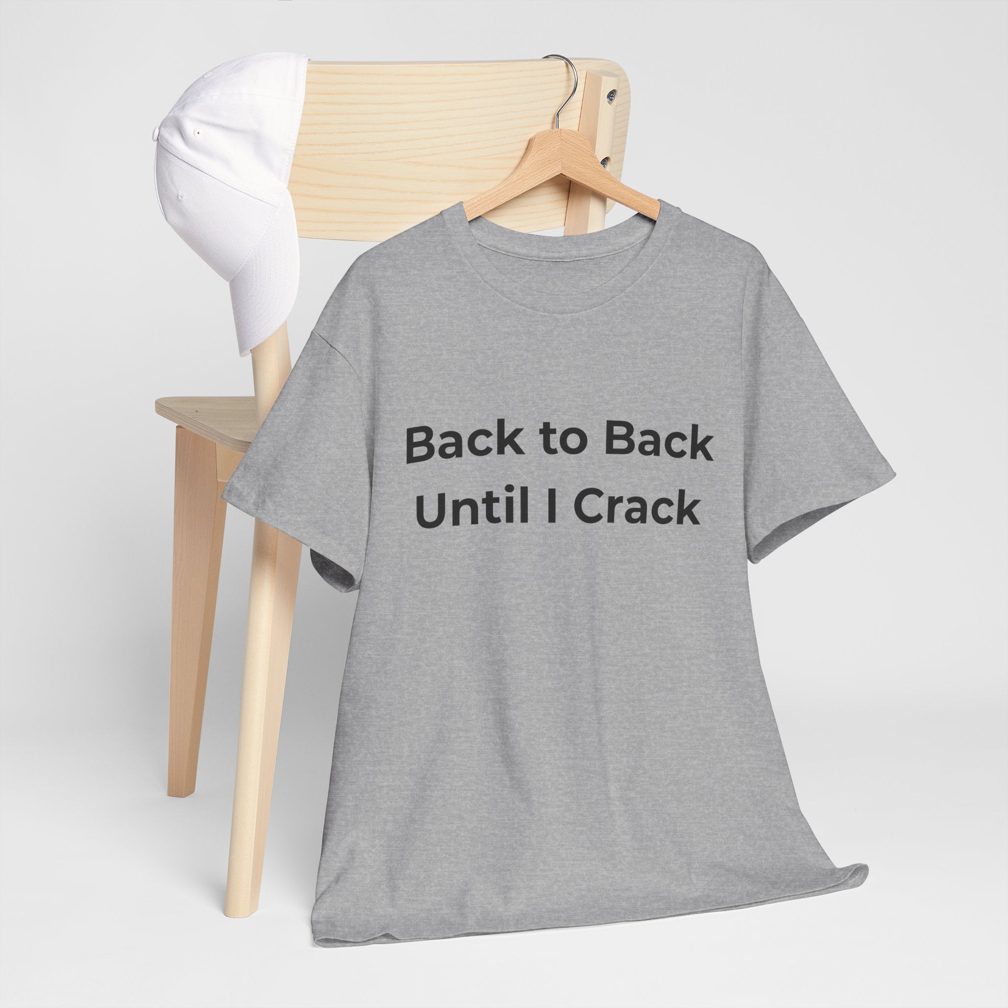 "Back to Back Until I Crack" Corporate Humor Funny Graphic Tee