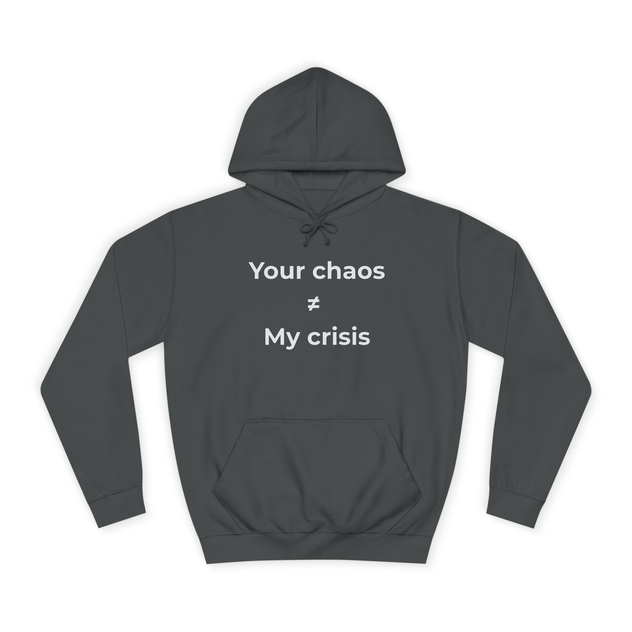 "Your poor planning ≠ my crisis" Funny Office Unisex Hoodie