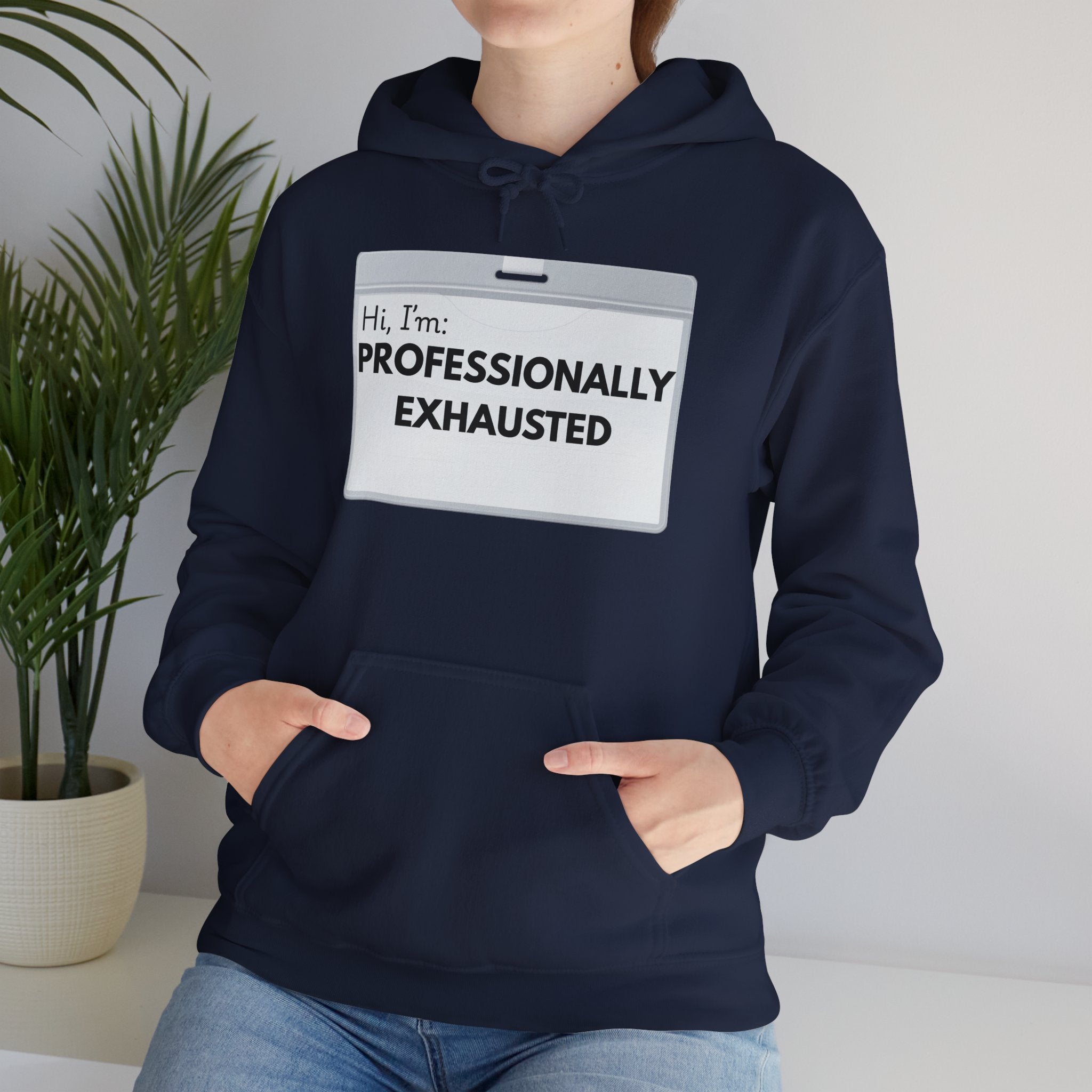 “Hi, I’m Professionally Exhausted” Pullover Hoodie