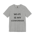 "Wi‑Fi Is My Coworker" T‑Shirt