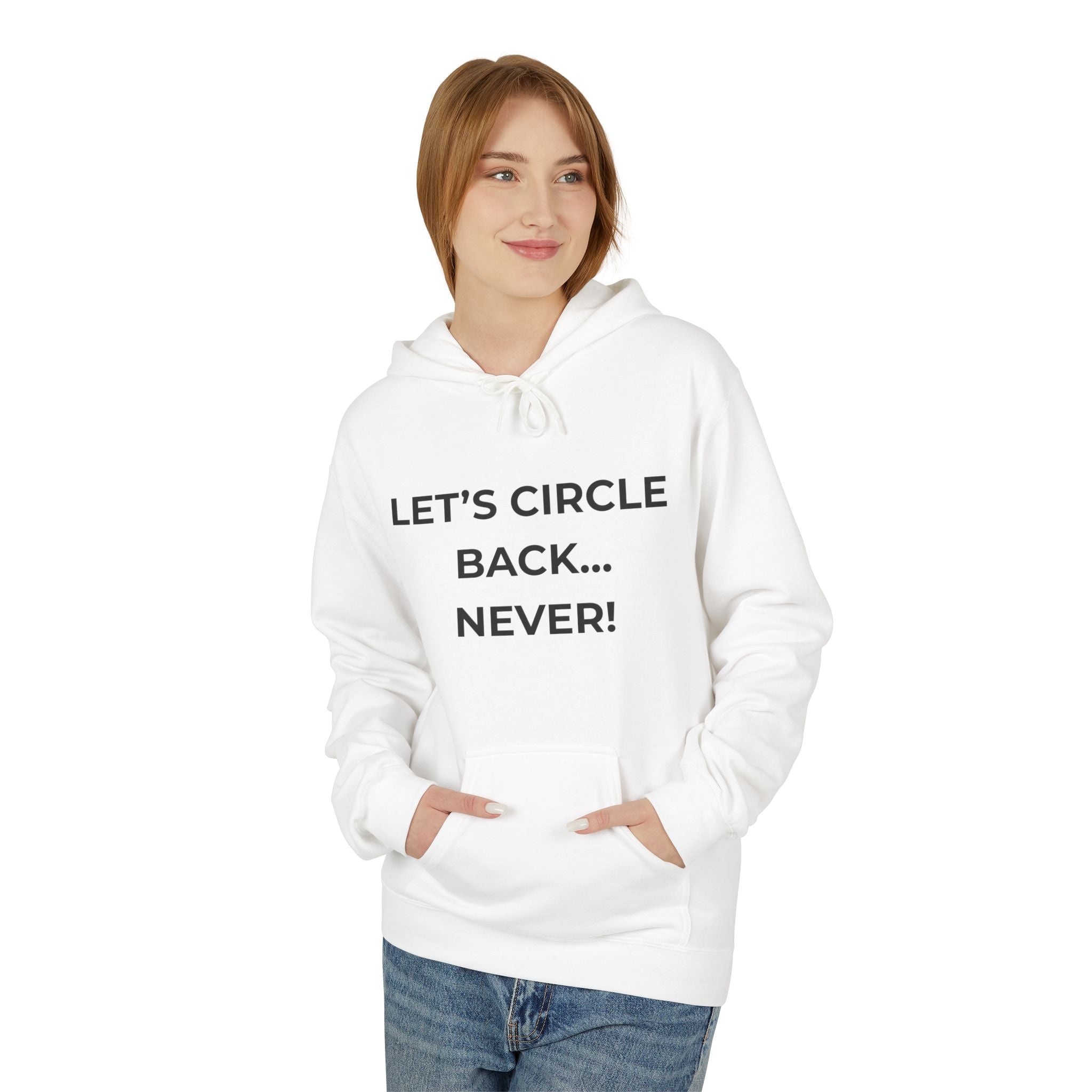 "Let’s Circle Back... Never!" Funny Pullover Hoodie