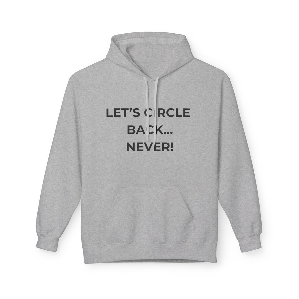 "Let’s Circle Back... Never!" Funny Pullover Hoodie