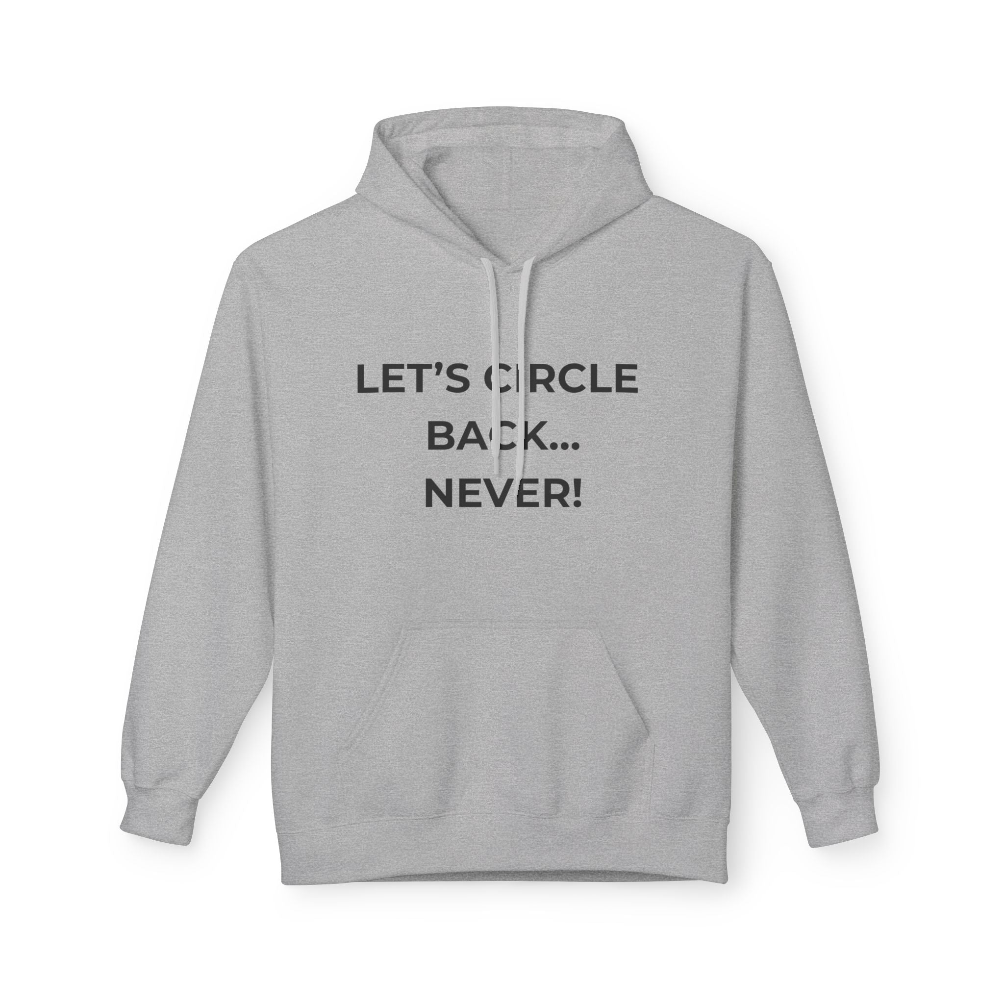 "Let’s Circle Back... Never!" Funny Pullover Hoodie