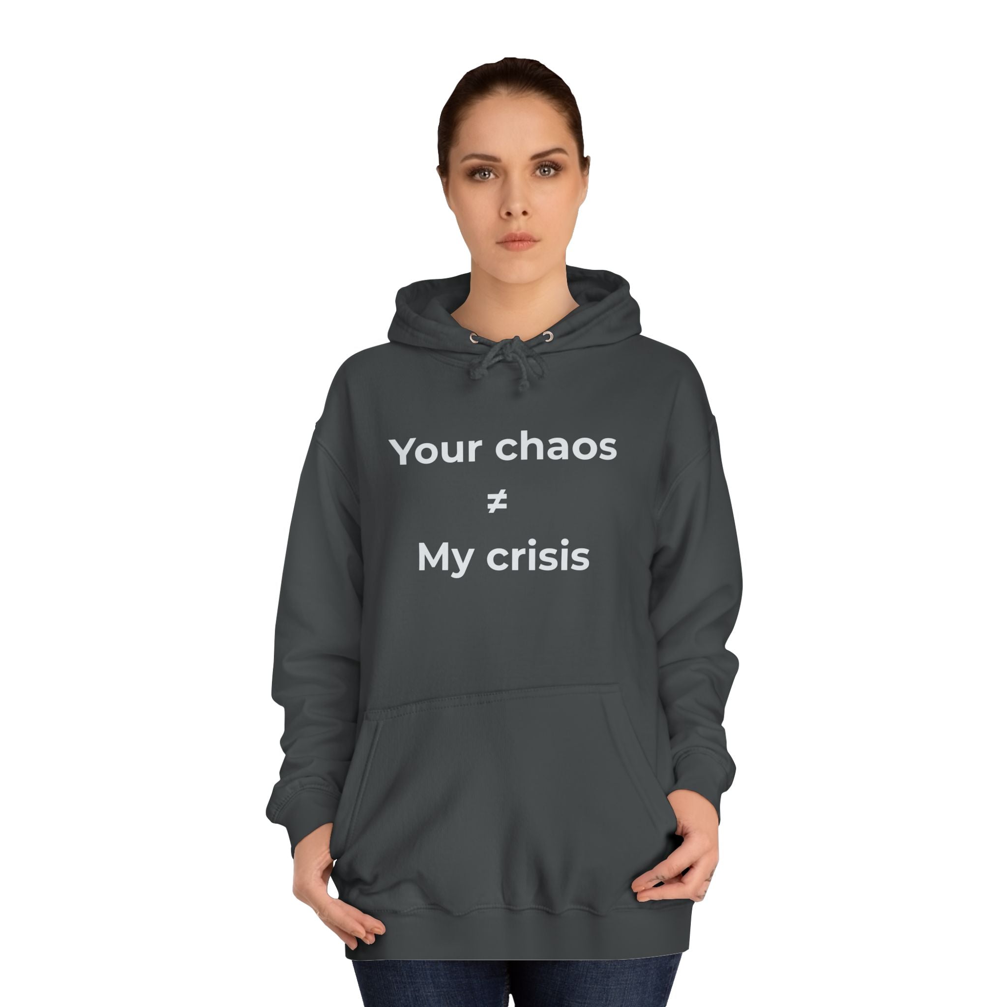 "Your poor planning ≠ my crisis" Funny Office Unisex Hoodie