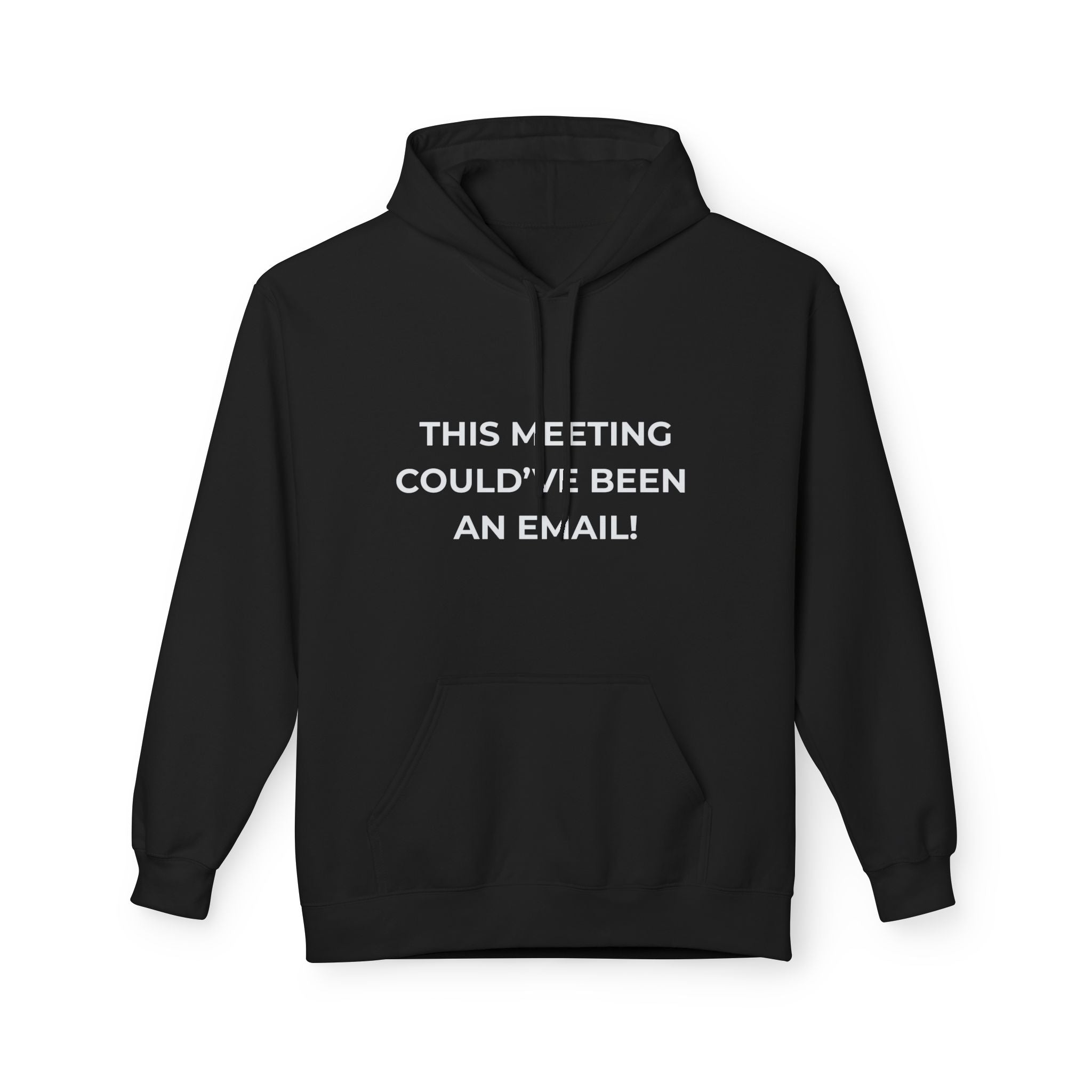 “This Meeting Could've Been an Email!” Casual Hoodie