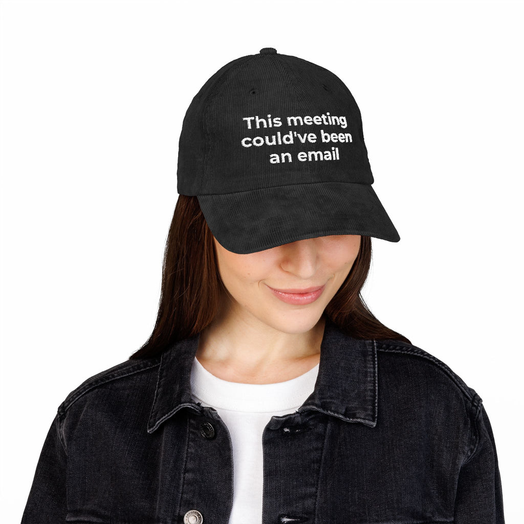 "This meeting could've been an email" Embroidered Hat
