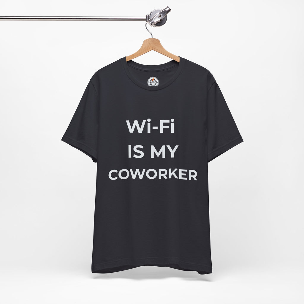 "Wi‑Fi Is My Coworker" T‑Shirt