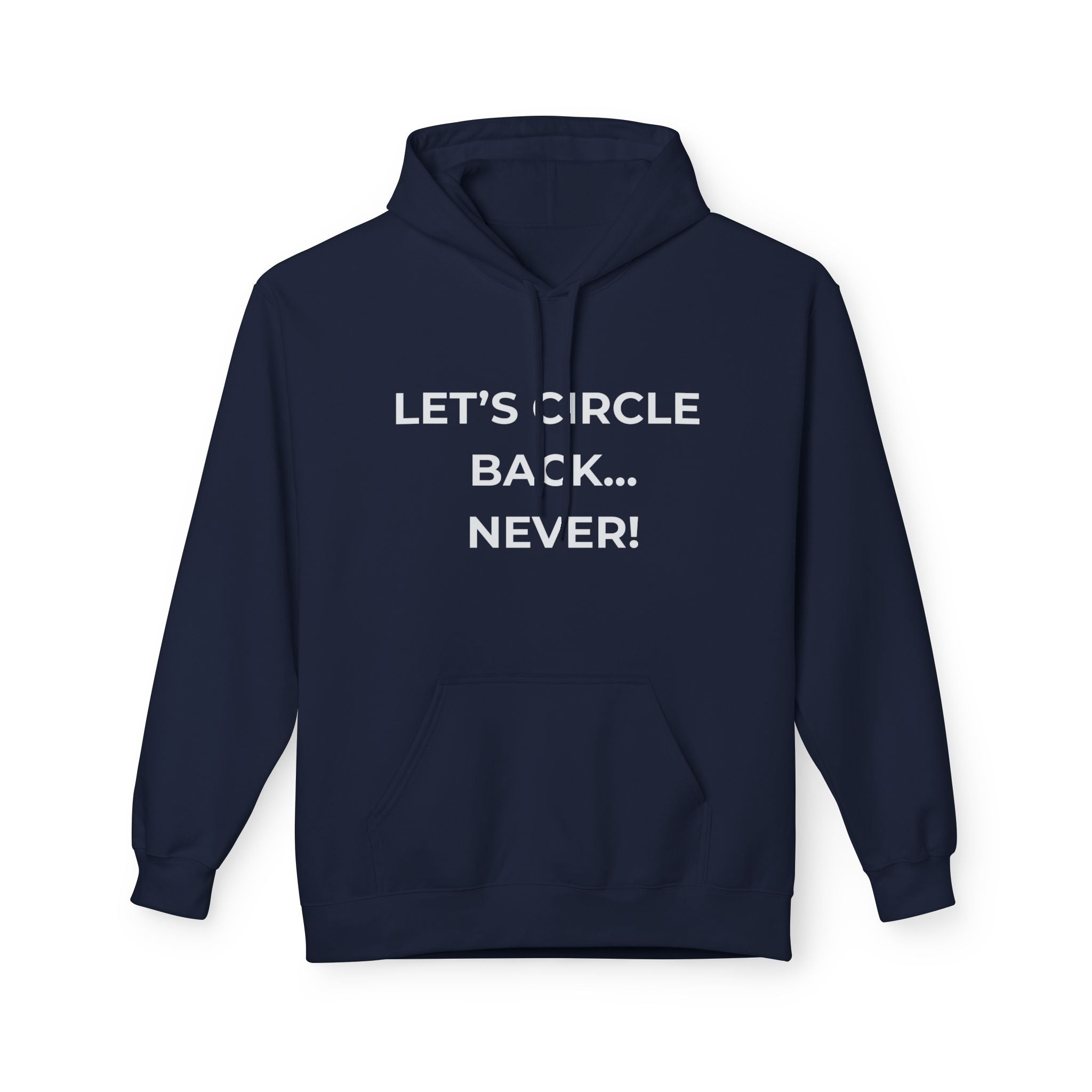 "Let’s Circle Back... Never!" Funny Pullover Hoodie