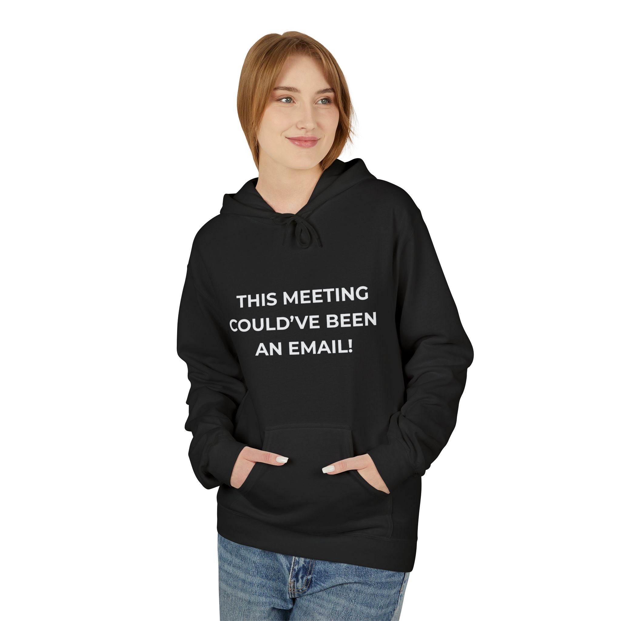 “This Meeting Could've Been an Email!” Casual Hoodie