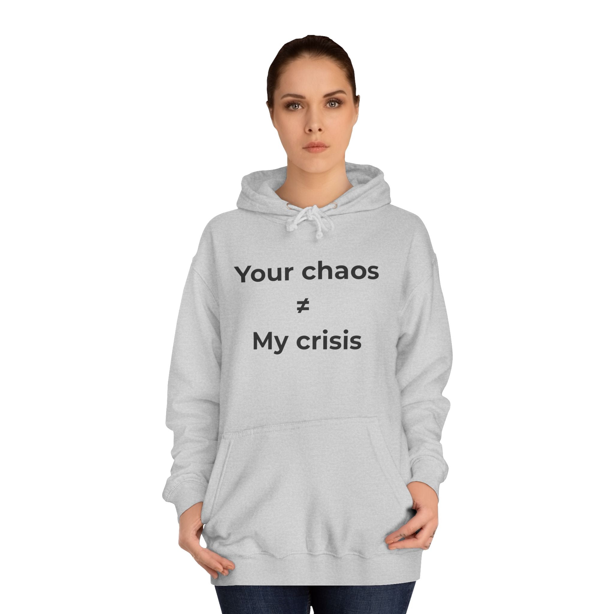"Your poor planning ≠ my crisis" Funny Office Unisex Hoodie