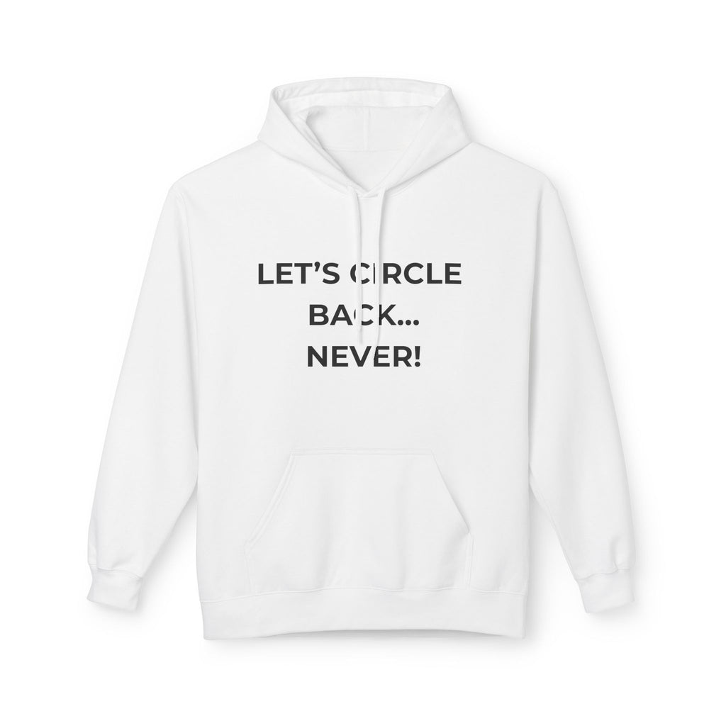 "Let’s Circle Back... Never!" Funny Pullover Hoodie