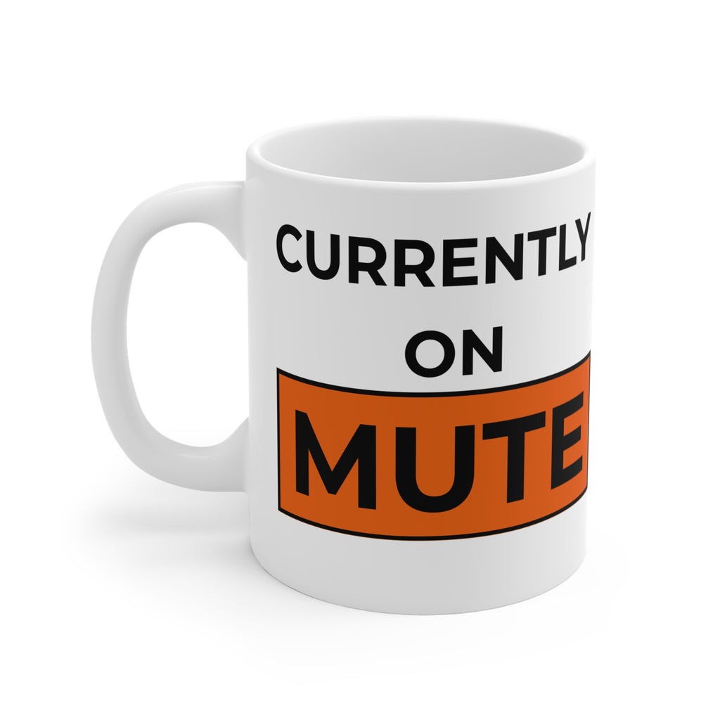 "Currently on MUTE" Mug 11oz
