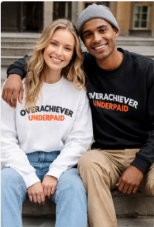 "Overachiever Underpaid" Workwear Sweatshirt-Express your Value