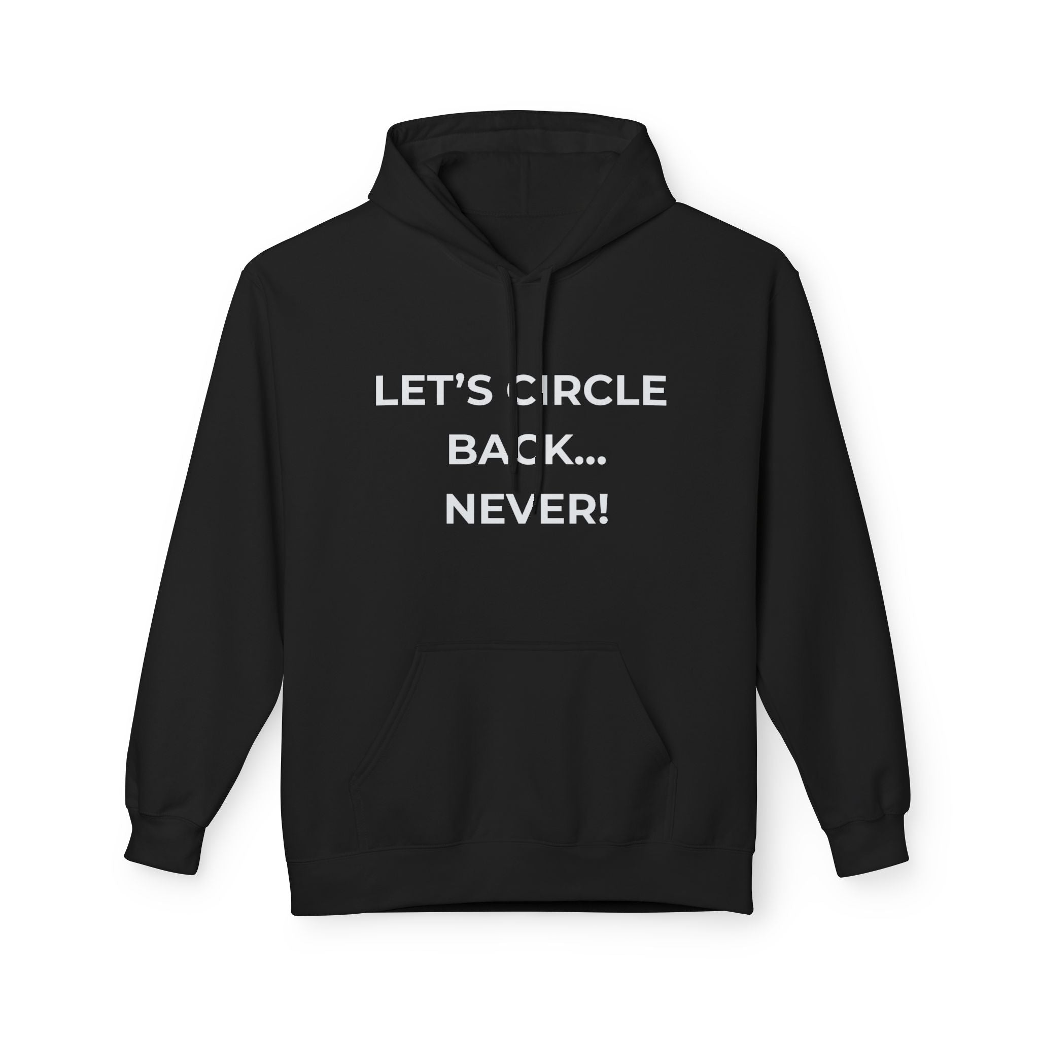 "Let’s Circle Back... Never!" Funny Pullover Hoodie