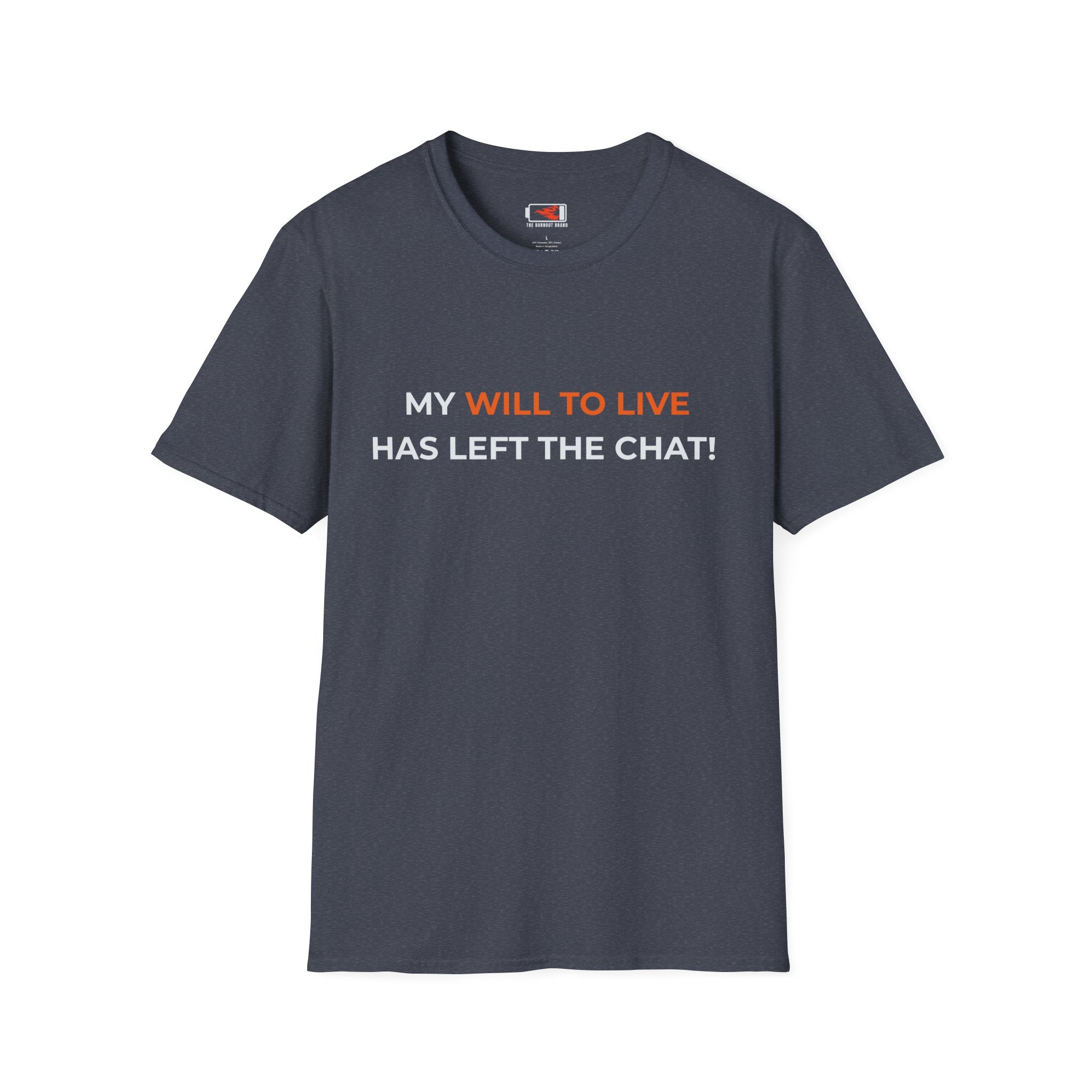 “My Will to Live Has Left the Chat” Funny Sarcastic Graphic Tee