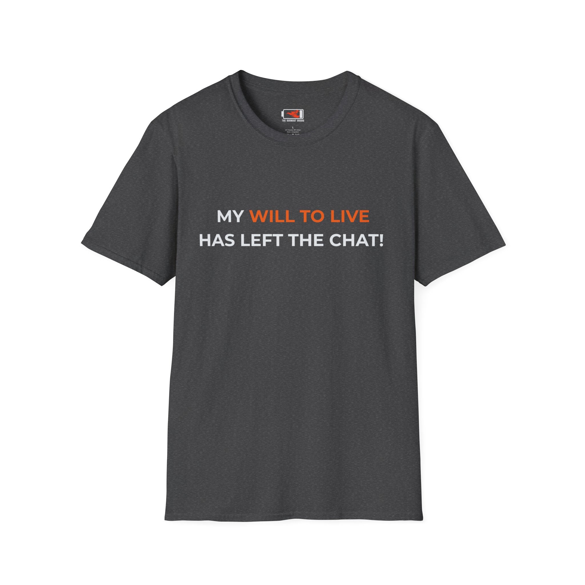 “My Will to Live Has Left the Chat” Funny Sarcastic Graphic Tee