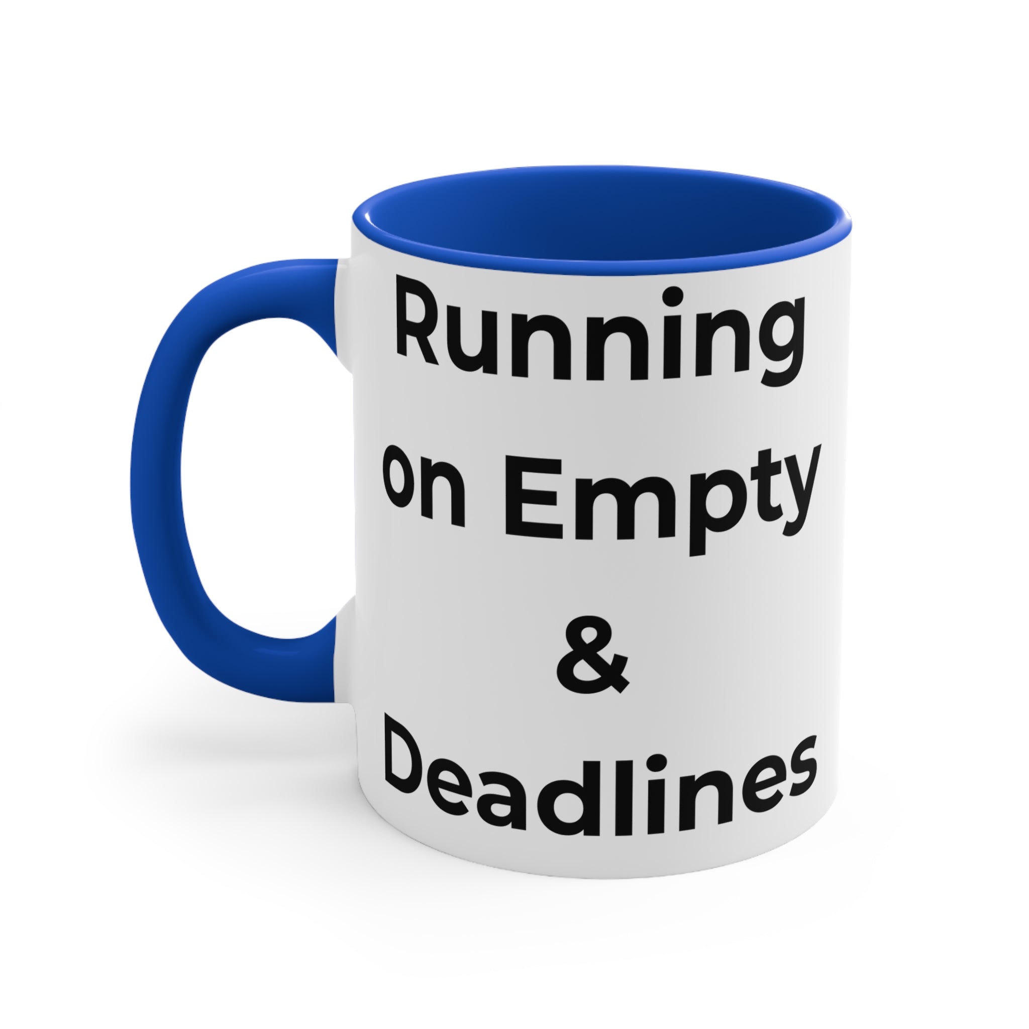 Running on Empty & Deadlines 11oz  Funny Office Coffee Cup for Busy Professionals