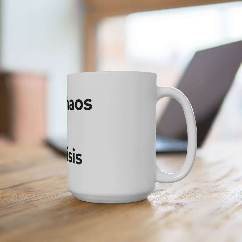 "Your poor planning ≠ My crisis" Funny 15oz Ceramic Mug