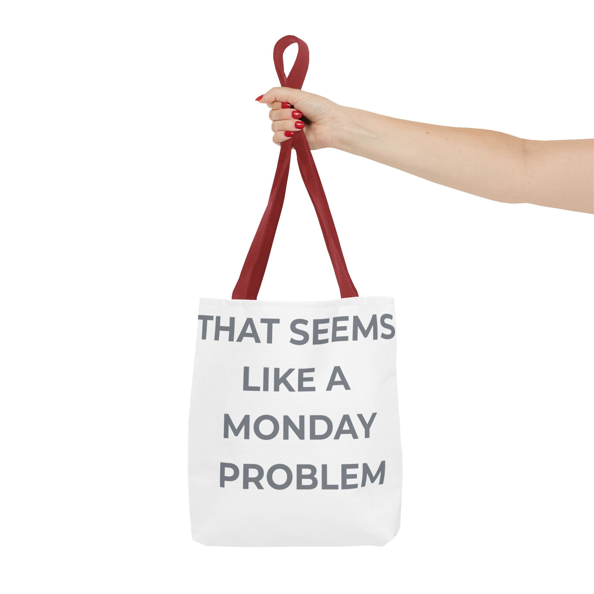 "That Seems Like a Monday Problem" Tote Bag