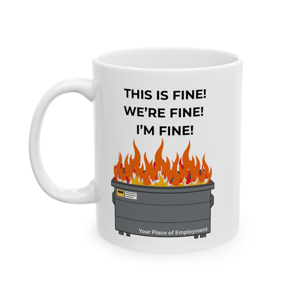 'This Is Fine' Funny Dumpster Fire Ceramic Coffee Cup (11oz)