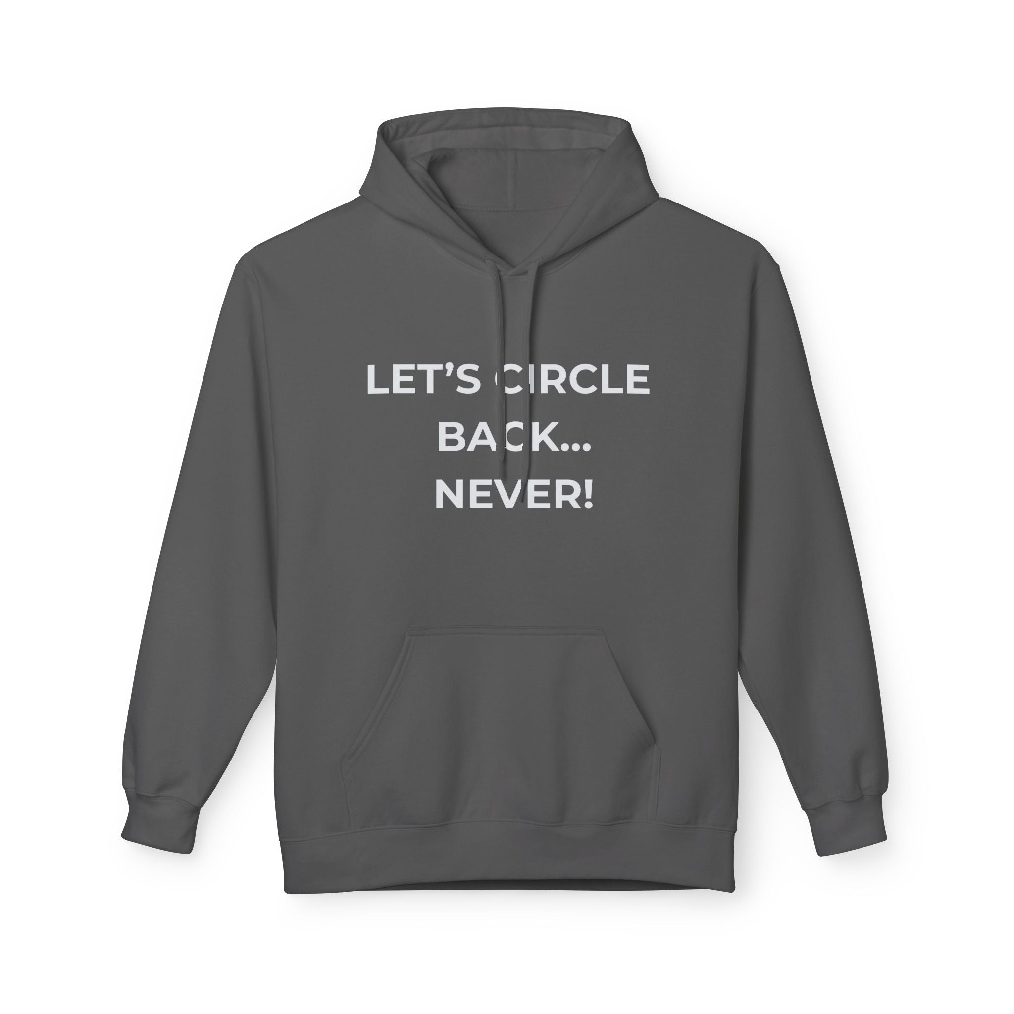 "Let’s Circle Back... Never!" Funny Pullover Hoodie