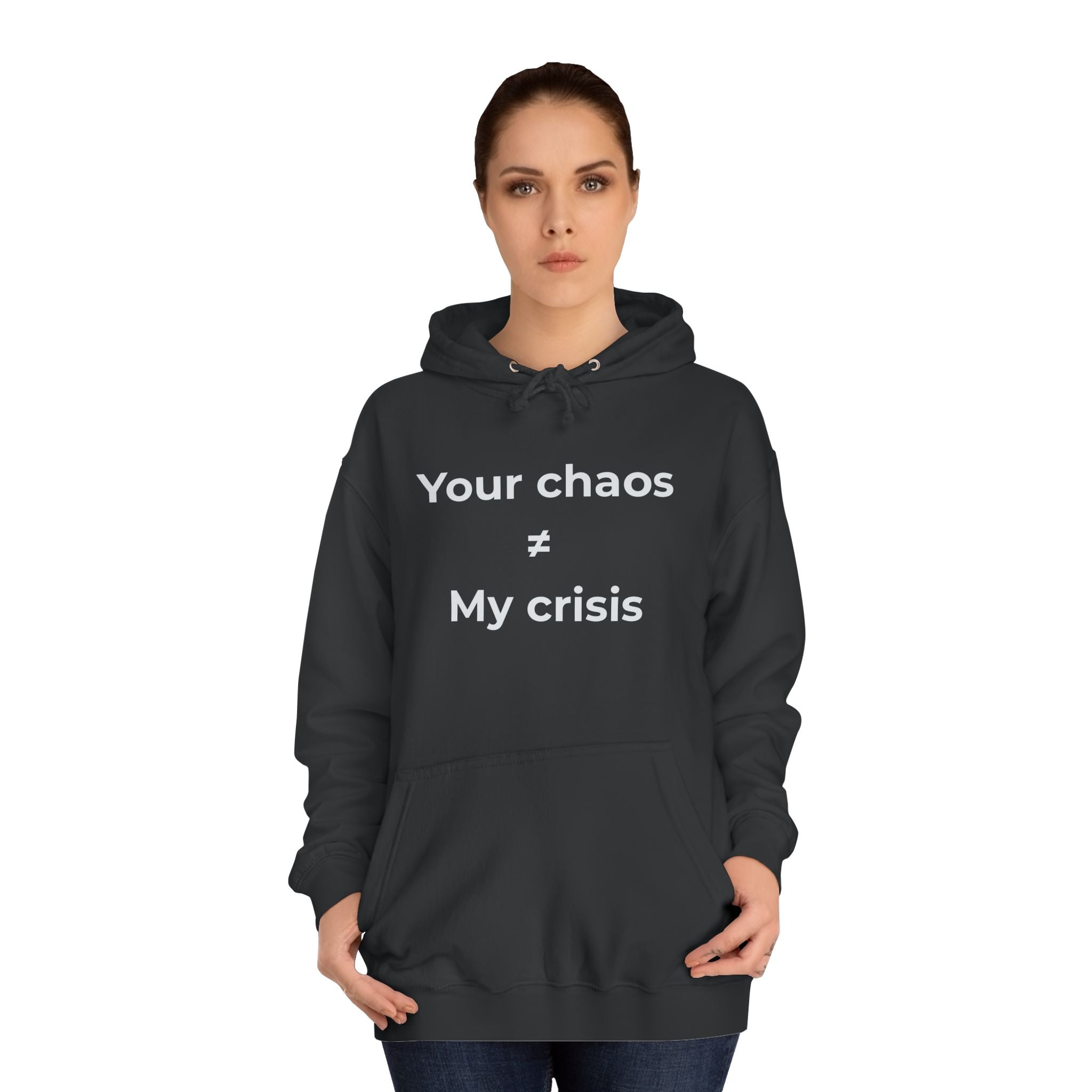 "Your poor planning ≠ my crisis" Funny Office Unisex Hoodie
