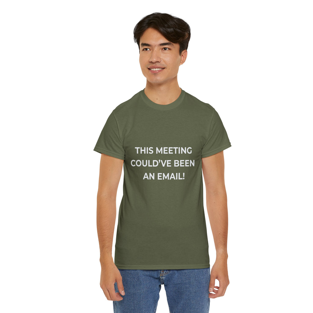 "This Meeting Could've Been An Email" Funny Office Tee