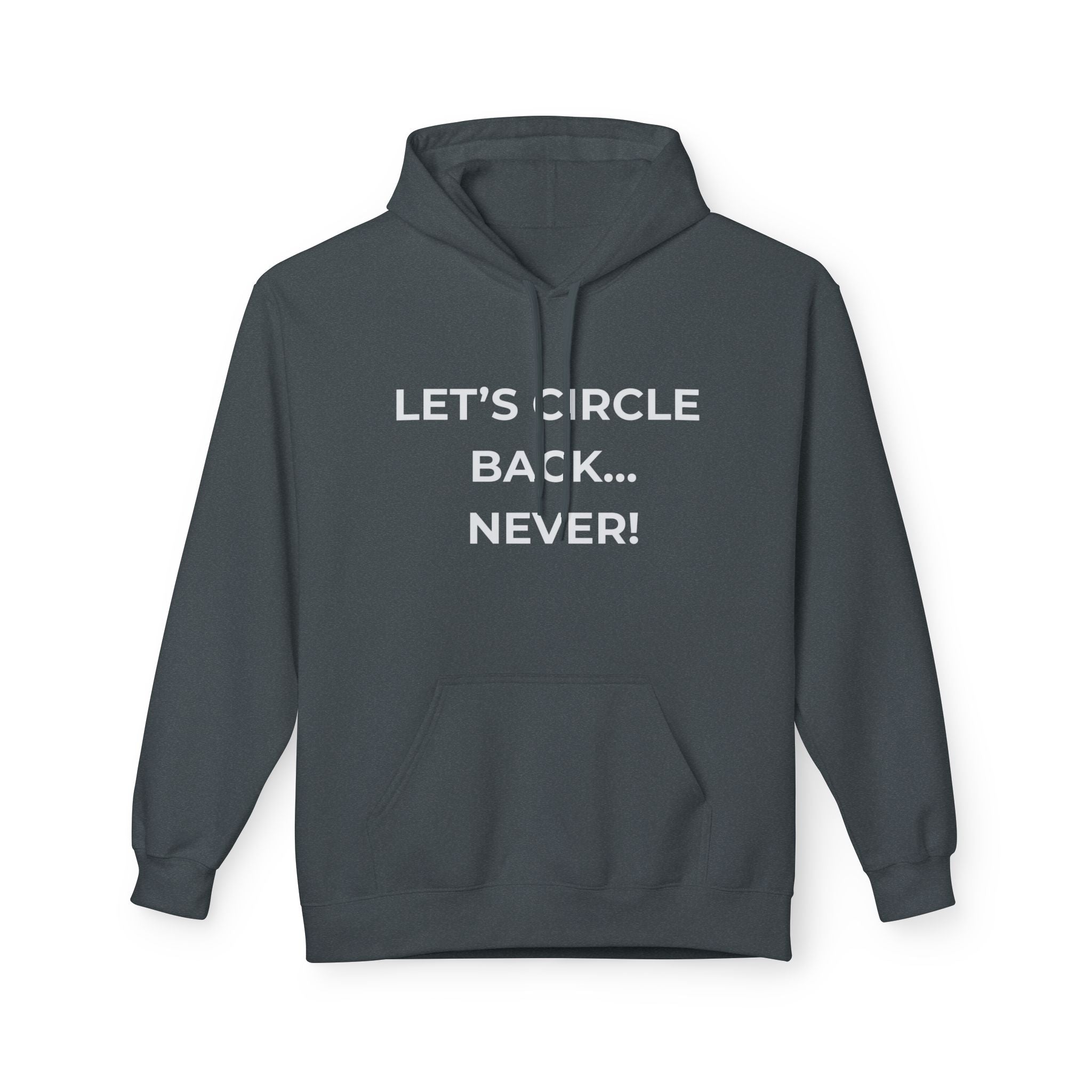 "Let’s Circle Back... Never!" Funny Pullover Hoodie