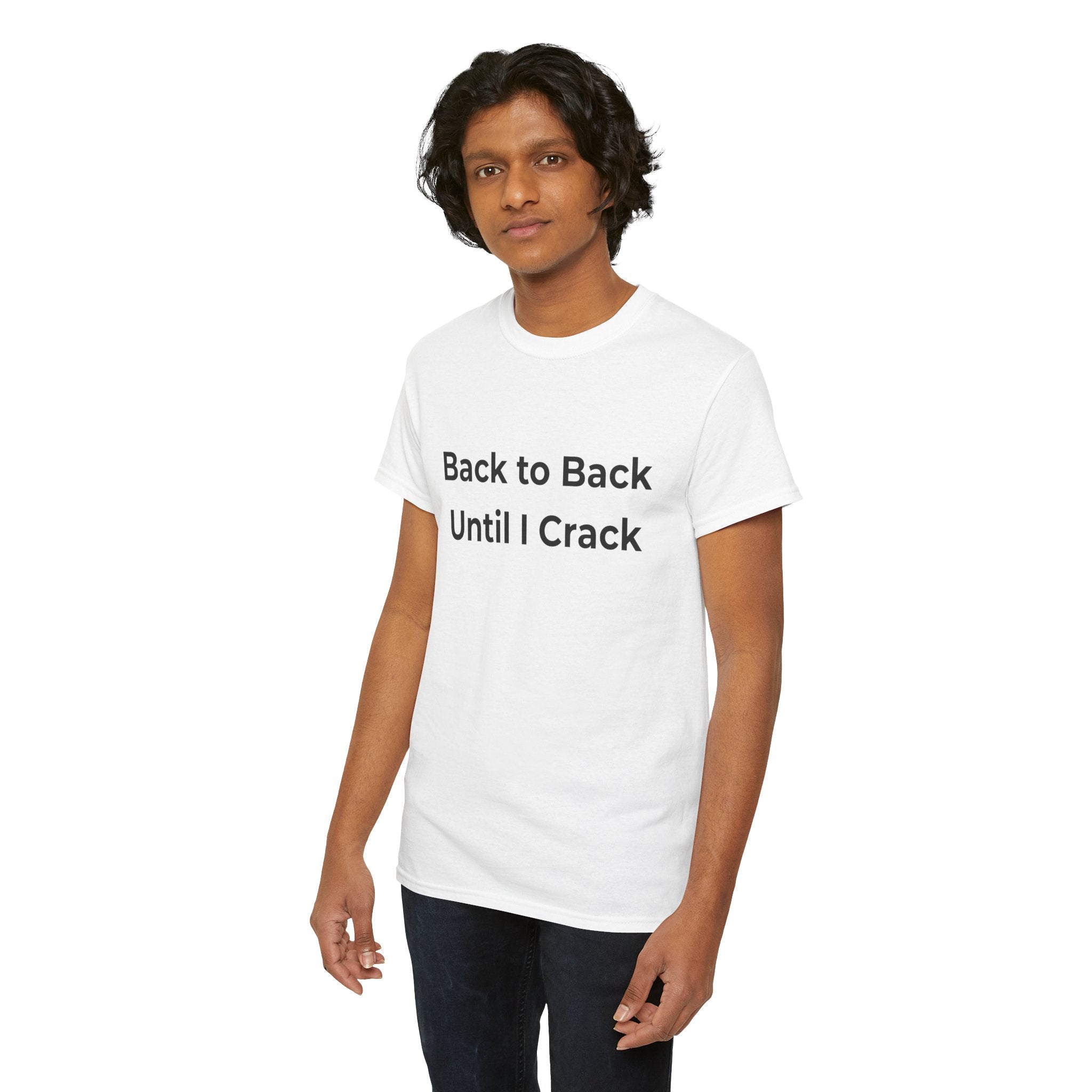 "Back to Back Until I Crack" Corporate Humor Funny Graphic Tee